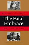 The Fatal Embrace Fatal Embrace Fatal Embrace: Jews And The State Jews And The State Jews And The State The Fatal Embrace Fatal Embrace Fatal Embrace: Jews And The State Jews And The State Jews And The State