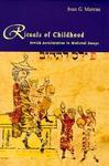 Rituals Of Childhood: Jewish Acculturation In Medieval Europe Rituals Of Childhood: Jewish Acculturation In Medieval Europe