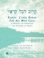 Karov L'Chol Korav, For All Who Call: A Manual For Enhancing The Teaching Of Prayer Karov L'Chol Korav, For All Who Call: A Manual For Enhancing The Teaching Of Prayer