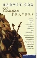 Common Prayers: Faith, Family, And A Christian's Journey Through The Jewish Year Common Prayers: Faith, Family, And A Christian's Journey Through The Jewish Year