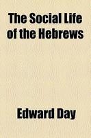 The Social Life Of The Hebrews The Social Life Of The Hebrews