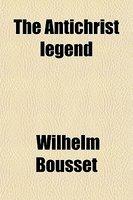 The Antichrist Legend The Antichrist Legend