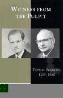 Witness From The Pulpit: Topical Sermons, 1933-1980 Witness From The Pulpit: Topical Sermons, 1933-1980