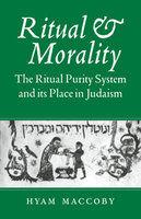 Ritual And Morality: The Ritual Purity System And Its Place In Judaism Ritual And Morality: The Ritual Purity System And Its Place In Judaism