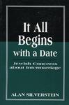It All Begins With A Date: Jewish Concerns About Intermarriage It All Begins With A Date: Jewish Concerns About Intermarriage