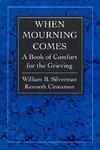 When Mourning Comes: A Book Of Comfort For The Grieving When Mourning Comes: A Book Of Comfort For The Grieving