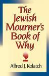 The Jewish Mourner's Book Of Why The Jewish Mourner's Book Of Why