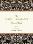 A Jewish Woman's Prayer Book A Jewish Woman's Prayer Book