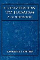Conversion To Judaism: A Guidebook Conversion To Judaism: A Guidebook