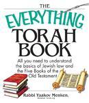 The Everything Torah Book: All You Need To Understand The Basics Of Jewish Law And The Five Books Of The Old Testament The Everything Torah Book: All You Need To Understand The Basics Of Jewish Law And The Five Books Of The Old Testament