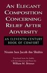 An Elegant Composition Concerning Relief After Adversity: An Eleventh-Century Book Of Comfort An Elegant Composition Concerning Relief After Adversity: An Eleventh-Century Book Of Comfort