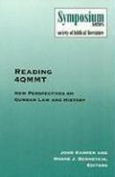 Reading 4QMMT: New Perspectives On Qumran Law And History