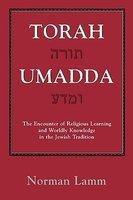 Torah Umadda: The Encounter Of Religious Learning And Worldly Knowledge In The Jewish Tradition Torah Umadda: The Encounter Of Religious Learning And Worldly Knowledge In The Jewish Tradition