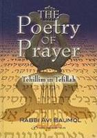 The Poetry Of Prayer: Tehillim In Tefillah
