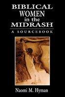 Biblical Women In The Midrash: A Sourcebook Biblical Women In The Midrash: A Sourcebook
