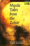 Mystic Tales From The Zohar Mystic Tales From The Zohar