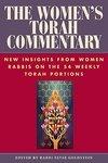 The Women's Torah Commentary: New Insights From Women Rabbis On The 54 Weekly Torah Portions The Women's Torah Commentary: New Insights From Women Rabbis On The 54 Weekly Torah Portions