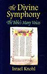 The Divine Symphony: The Bible's Many Voices The Divine Symphony: The Bible's Many Voices