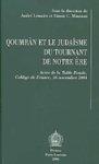 Qoumrn Et Le Judasme Du Tournant De Notre 're: Actes De La Table Ronde, Coll'ge De France, 16 Novembre 2004 Qoumrn Et Le Judasme Du Tournant De Notre 're: Actes De La Table Ronde, Coll'ge De France, 16 Novembre 2004