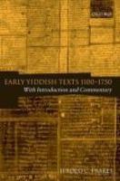Early Yiddish Texts 1100-1750: With Introduction And Commentary Early Yiddish Texts 1100-1750: With Introduction And Commentary