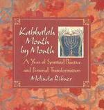 Kabbalah Month By Month: A Year Of Spiritual Practice And Personal Transformation Kabbalah Month By Month: A Year Of Spiritual Practice And Personal Transformation