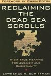 Reclaiming The Dead Sea Scrolls: The History Of Judaism, The Background Of Christianity, The Lost Library Of Qumran