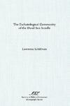 The Eschatological Community Of The Dead Sea Scrolls The Eschatological Community Of The Dead Sea Scrolls