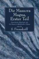 Die Massora Magna: Erster Theil: Massoritisches Worterbuch, Oder Die Massora In Alphabetischer Ordnung