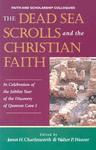 Dead Sea Scrolls And The Christian Faith: In Celebration Of The Jubilee Year Of The Discovery Of Qumran Cave I Dead Sea Scrolls And The Christian Faith: In Celebration Of The Jubilee Year Of The Discovery Of Qumran Cave I