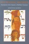 Midrashic Women: Formations Of The Feminine In Rabbinic Literature Midrashic Women: Formations Of The Feminine In Rabbinic Literature