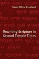 Rewriting Scripture In Second Temple Times Rewriting Scripture In Second Temple Times
