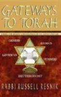 Gateways To Torah: Joining The Ancient Conversation On The Weekly Portion Gateways To Torah: Joining The Ancient Conversation On The Weekly Portion