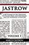 A Dictionary Of The Targumim, The Talmud Babli And Yerushalmi, And The Midrashic Literature, Volume I
