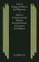 Time To Prepare The Way In The Wilderness: Papers On The Qumran Scrolls By Fellows Of The Institute For Advanced Studies Of The Hebrew University, Jer Time To Prepare The Way In The Wilderness: Papers On The Qumran Scrolls By Fellows Of The Institute For Advanced Studies Of The Hebrew University, Jer