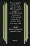 Pseudepigraphic Perspectives: The Apocrypha And Pseudepigrapha In Light Of The Dead Sea Scrolls: Proceedings Of The International Symposium Of The Ori Pseudepigraphic Perspectives: The Apocrypha And Pseudepigrapha In Light Of The Dead Sea Scrolls: Proceedings Of The International Symposium Of The Ori