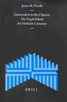 Supplements To The Journal For The Study Of Judaism, Descenders To The Chariot: The People Behind The Hekhalot Literature Supplements To The Journal For The Study Of Judaism, Descenders To The Chariot: The People Behind The Hekhalot Literature