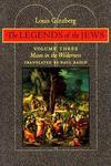 The Legends Of The Jews: Moses In The Wilderness The Legends Of The Jews: Moses In The Wilderness