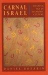 Carnal Israel: Reading Sex In Talmudic Culture Carnal Israel: Reading Sex In Talmudic Culture