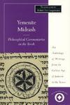 Yemenite Midrash: Philosophical Commentaries On The Torah: An Anthology Of Writings From The Golden Age Of Judaism In The Yemen Yemenite Midrash: Philosophical Commentaries On The Torah: An Anthology Of Writings From The Golden Age Of Judaism In The Yemen