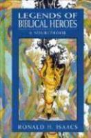 Legends Of Biblical Heroes: A Sourcebook Legends Of Biblical Heroes: A Sourcebook