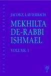 Mekhilta De-Rabbi Ishmael: Volume 1 & 2 Mekhilta De-Rabbi Ishmael: Volume 1 & 2