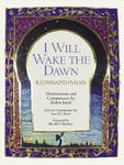 I Will Wake The Dawn: Illuminated Psalms I Will Wake The Dawn: Illuminated Psalms