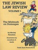 The Jewish Law Review, Volume 1: The Mishnah On Damages The Jewish Law Review, Volume 1: The Mishnah On Damages