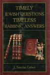 Timely Jewish Questions Timeless Rabbinic Answers Timely Jewish Questions Timeless Rabbinic Answers