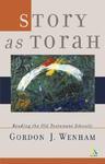 Story As Torah: Reading Old Testament Narrative Ethically Story As Torah: Reading Old Testament Narrative Ethically