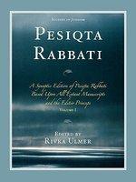 Pesiqta Rabbati: A Synoptic Edition Of Pesiqta Rabbati Based Upon All Extant Manuscripts And The Editio Princeps