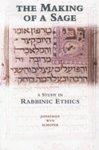The Making Of A Sage: A Study In Rabbinic Ethics The Making Of A Sage: A Study In Rabbinic Ethics