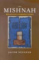 The Mishnah Volume Religious Perspectives The Mishnah Volume Religious Perspectives