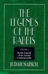 The Legends Of The Rabbis: The First Generation After The Destruction Of The Temple And Jerusalem The Legends Of The Rabbis: The First Generation After The Destruction Of The Temple And Jerusalem