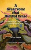 A Great Voice That Did Not Cease: The Growth Of The Rabbinic Canon And Its Interpretation A Great Voice That Did Not Cease: The Growth Of The Rabbinic Canon And Its Interpretation